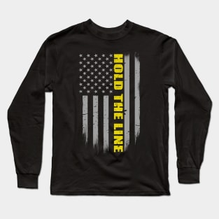 Hold The Line 911 Dispatcher Flag Long Sleeve T-Shirt